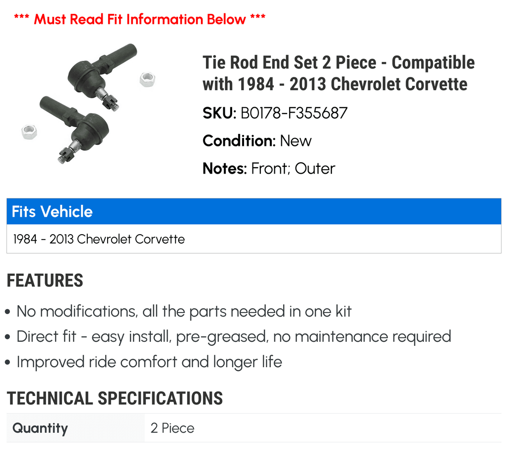 Tie Rod End Set 2 Piece - suitable with 1984 - 2013 Chevy Corvette 1985 1986 1987 1988 1989 1990 1991 1992 1993 1994 1995 1996 1997 1998 1999 2000 2001 2002 2003 2004 2005 2006 2007 2008 2009